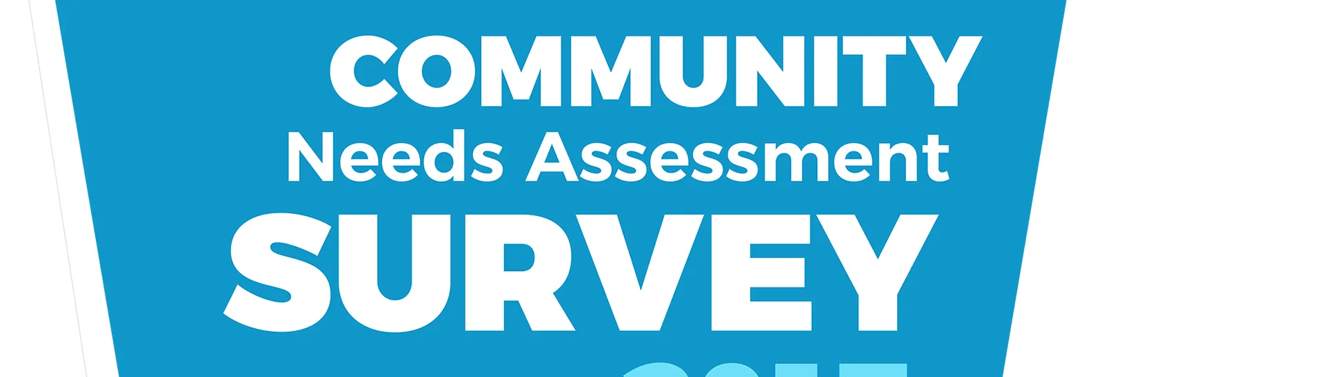 Banner for the Community Needs Assessment Survey 2019